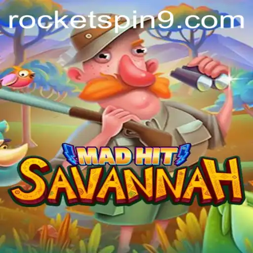 MadHitSavannah: Unveiling the Thrills and Strategies of Rocketspin's Newest Adventure